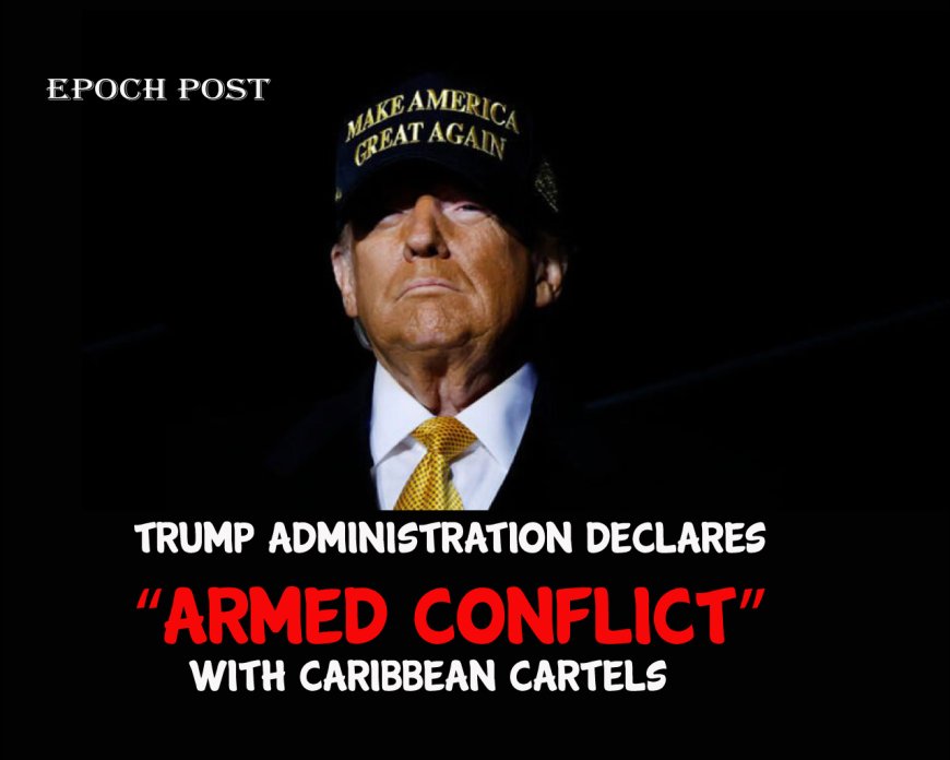 Trump Administration Declares “Armed Conflict” with Caribbean Cartels, Launches Secret Military Strikes